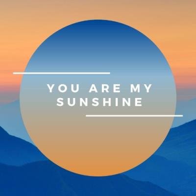 You Are My Sunshine (2022)