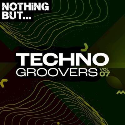Nothing But... Techno Groovers, Vol. 07 (2022)