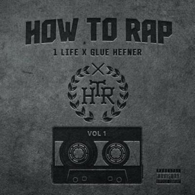 1life & Glue Hefner - How To Rap Vol. 1 (2021)