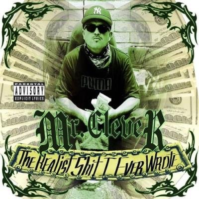 Mr.Clever - The Realest Shit I Ever Wrote (2022)