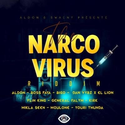 APOKALYPS VIZION, SWEANY, Aldon - THE NARCO VIRUS RIDDIM (2022)