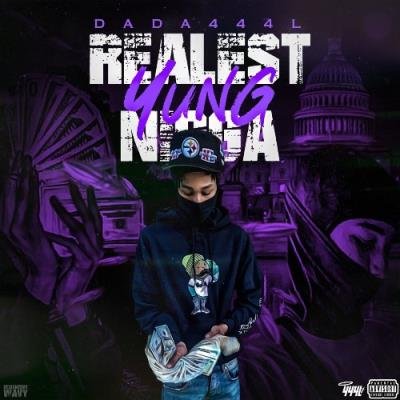 Dada444L - Realest Yung Nigga (2022)