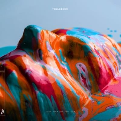 Tinlicker ft. Jamie Irrepressible - Just To Hear You Say (2022)