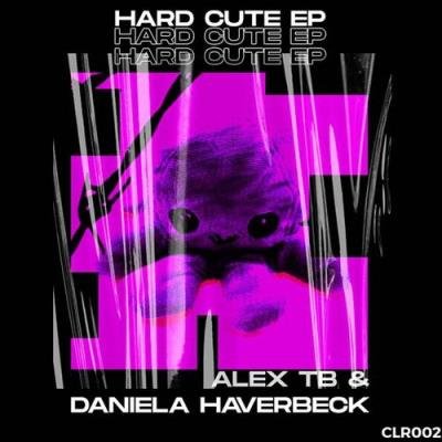 Alex TB & Daniela Haverbeck - Hard Cute EP (2022)