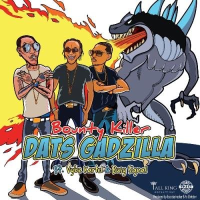 Bounty Killer, Vybz Kartel, Busy Signal - Dats Gadzilla (2022)