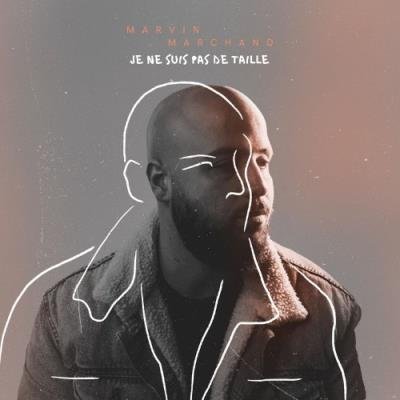 Marvin Marchand - Je Ne Suis Pas De Taille (2021)