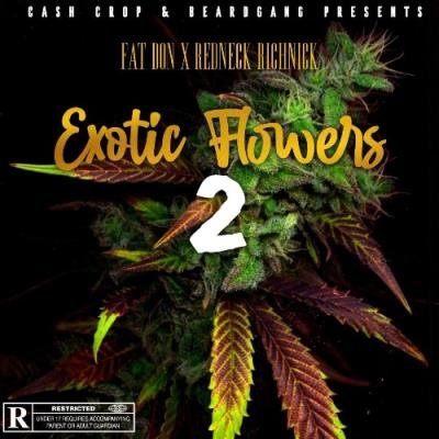 Fat Don & Redneck RichNick - Exotic Flowers 2 (2021)