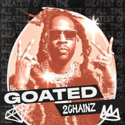 2 Chainz - GOATED: 2 Chainz (2021)