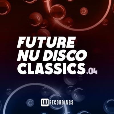 Future Nu Disco Classics, Vol. 04 (2022)