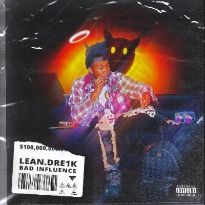 Lean.Dre1k - Bad Influence (2022)