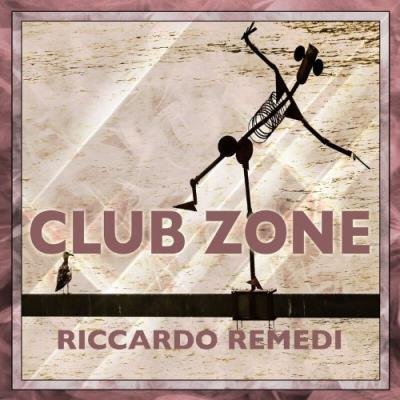 Riccardo Remedi - Club Zone (2022)