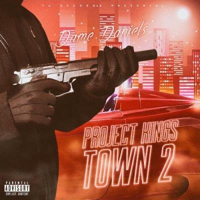 Dame Daniels - Project Kings Town 2 (2022)