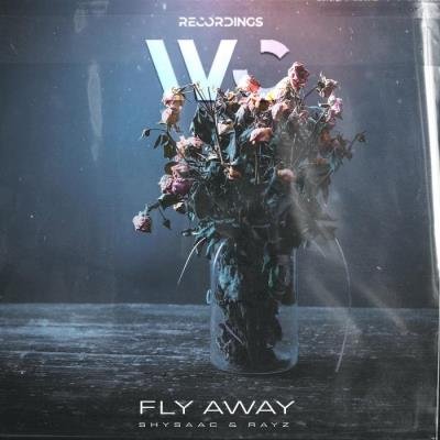 Shysaac & Rayz - Fly Away (2022)
