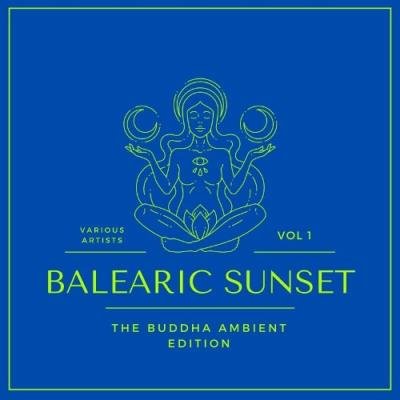 Balearic Sunset (The Buddha Ambient Edition), Vol. 1 (2022)