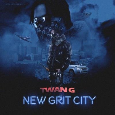 Twan G - New Grit City (2022)