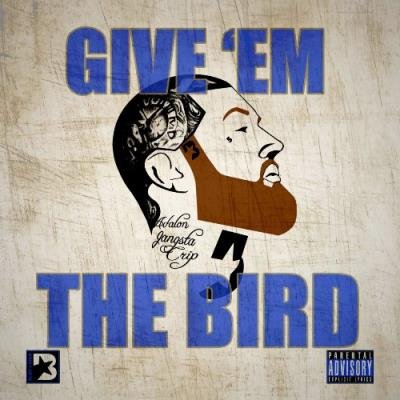 The Bird - Give 'Em The Bird (2022)