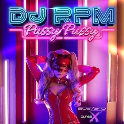 DJ RPM - Pussy Pussy (2022)