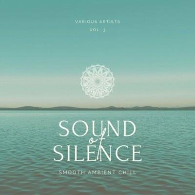 Sound of Silence (Smooth Ambient Chill), Vol. 3 (2022)