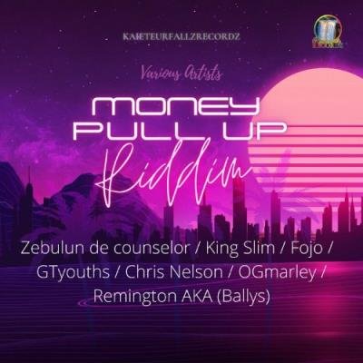 Money Pull Up Riddim (2022)