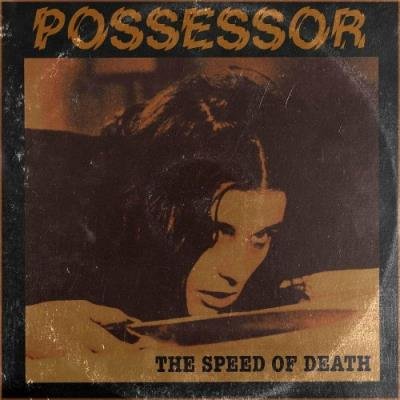 Possessor - The Speed of Death (2022)