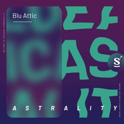 Blu Attic - Astrality (2022)