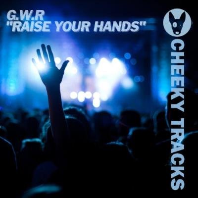 G.W.R. - Raise Your Hands (2022)