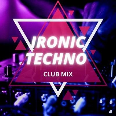 Ironic Techno Club Mix (2022)