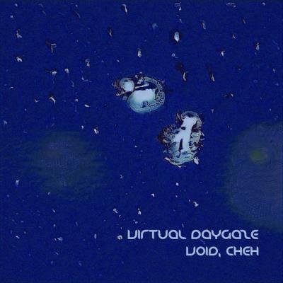 Void & Cheh - Virtual Daygaze (2022)