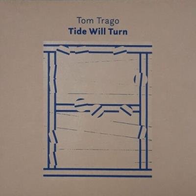 Tom Trago - Tide Will Turn (2022)