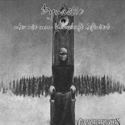 Grabnebelfürsten - Dynastie (oder wie man Herrschaft definiert) (2022)