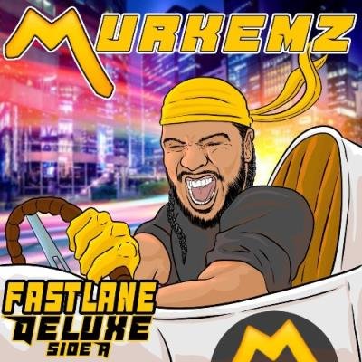 Murkemz - FastLane Deluxe Side A (2022)