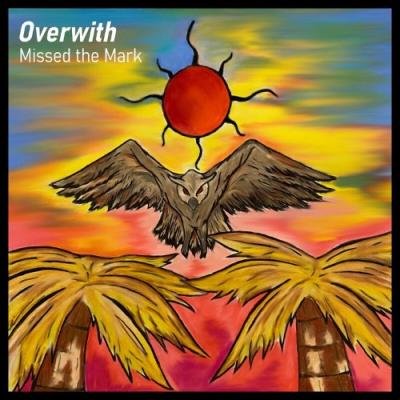 Overwith - Missed The Mark (2022)