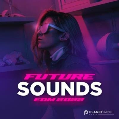 Future Sounds. EDM 2022 (2022)
