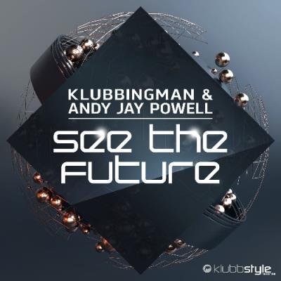 Klubbingman & Andy Jay Powell - See the Future (2022)