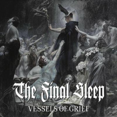 The Final Sleep - Vessels of Grief (2022)