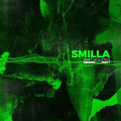 Smilla - Shift Sequence Remixes Part 1 (2022)