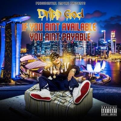 Dime Piece Juicer - If You Aint Available You Aint Payable (2022)