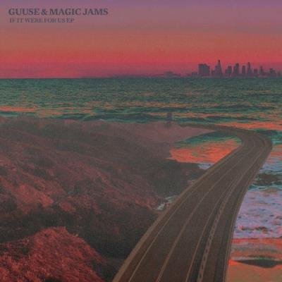 Guuse & Magic Jams - If It Were For Us (2022)
