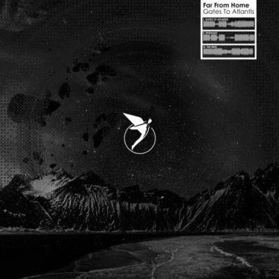 Far From Home - Gates to Atlantis (2022)