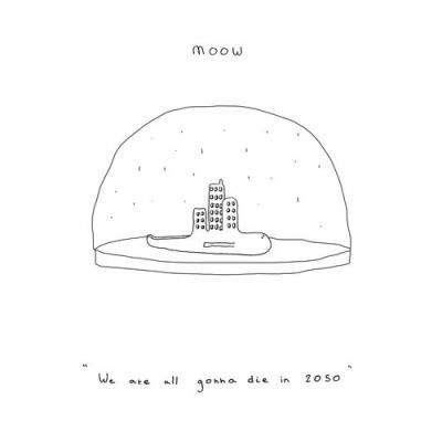 moow - we are all gonna die in 2050 (2022)
