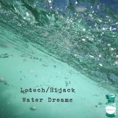 Lotech / Hijack - Water Dreams (2022)