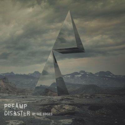 Preamp Disaster - By the Edges (2022)