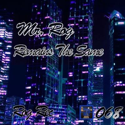 Mr. Rog - Remains The Same (2022)