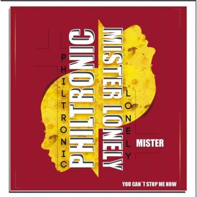Philtronic Feat Mister Lonely - You Can't Stop Me Now (2022)