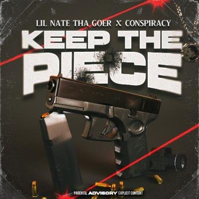 Lil Nate Tha Goer & Conspiracy - Keep The Piece (2022)