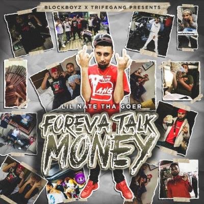 Lil Nate Tha Goer - #ForevaTalkMoney (2022)