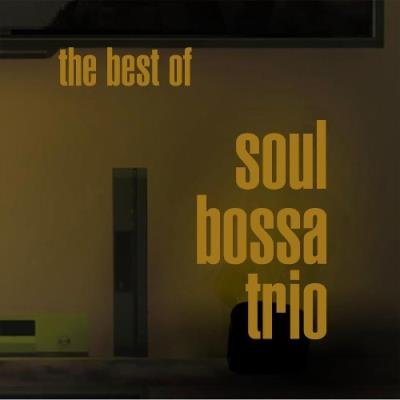Soul Bossa Trio - The Best Of Soul Bossa Trio (Revised) (2022)