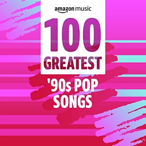 100 Greatest 90s Pop Songs (2022)