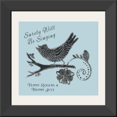 Tammy Rogers/Thomm Jutz - Surely Will Be Singing (2022)