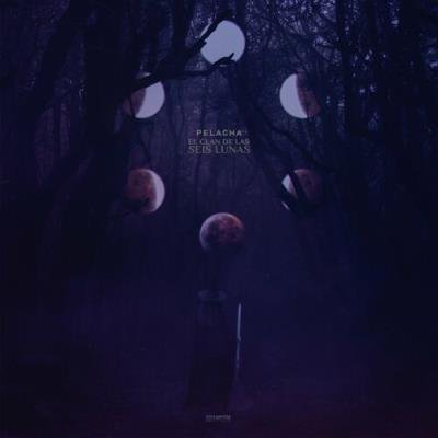 Pelacha - El Clan De Las Seis Lunas (2022)